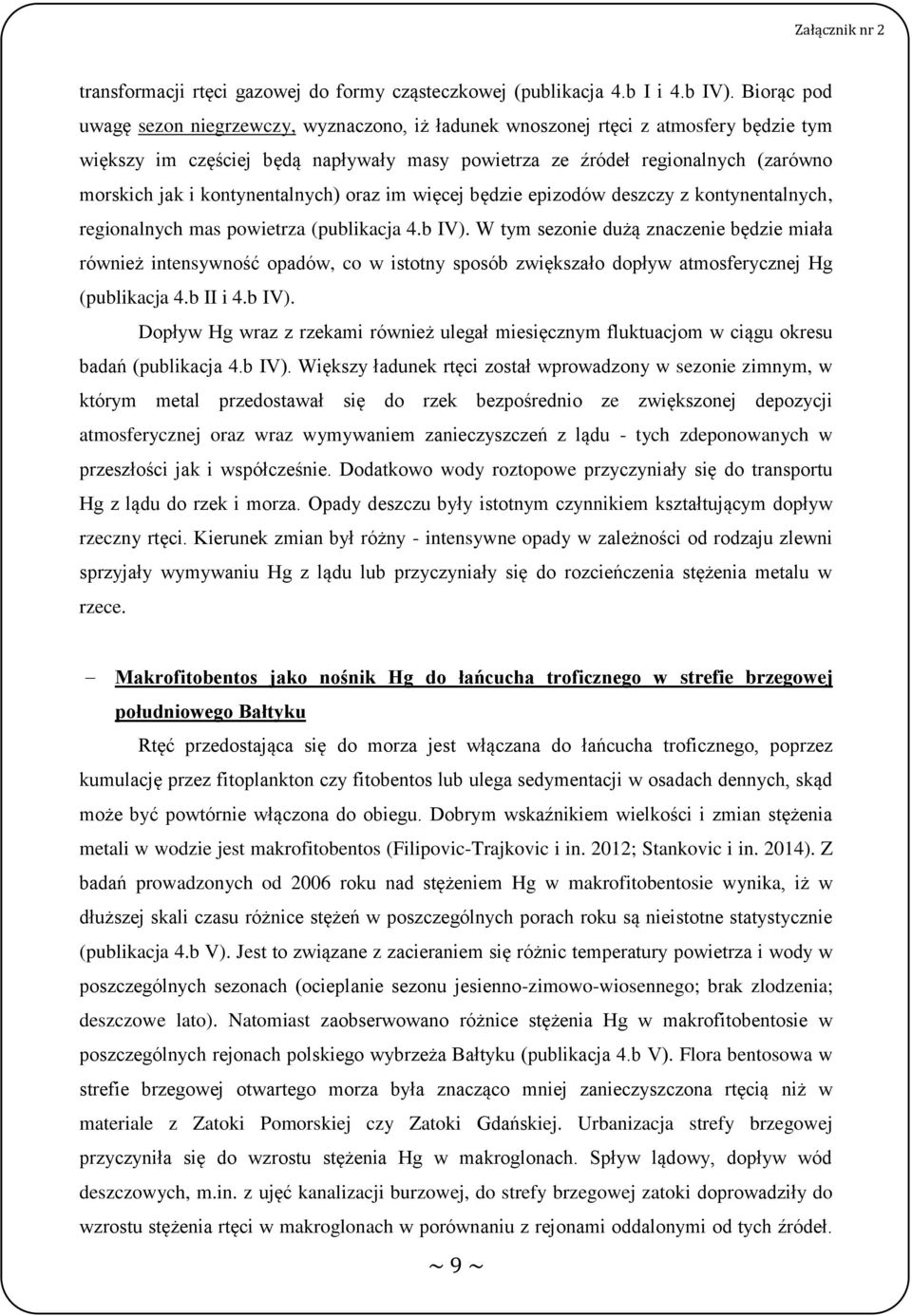 kontynentalnych) oraz im więcej będzie epizodów deszczy z kontynentalnych, regionalnych mas powietrza (publikacja 4.b IV).