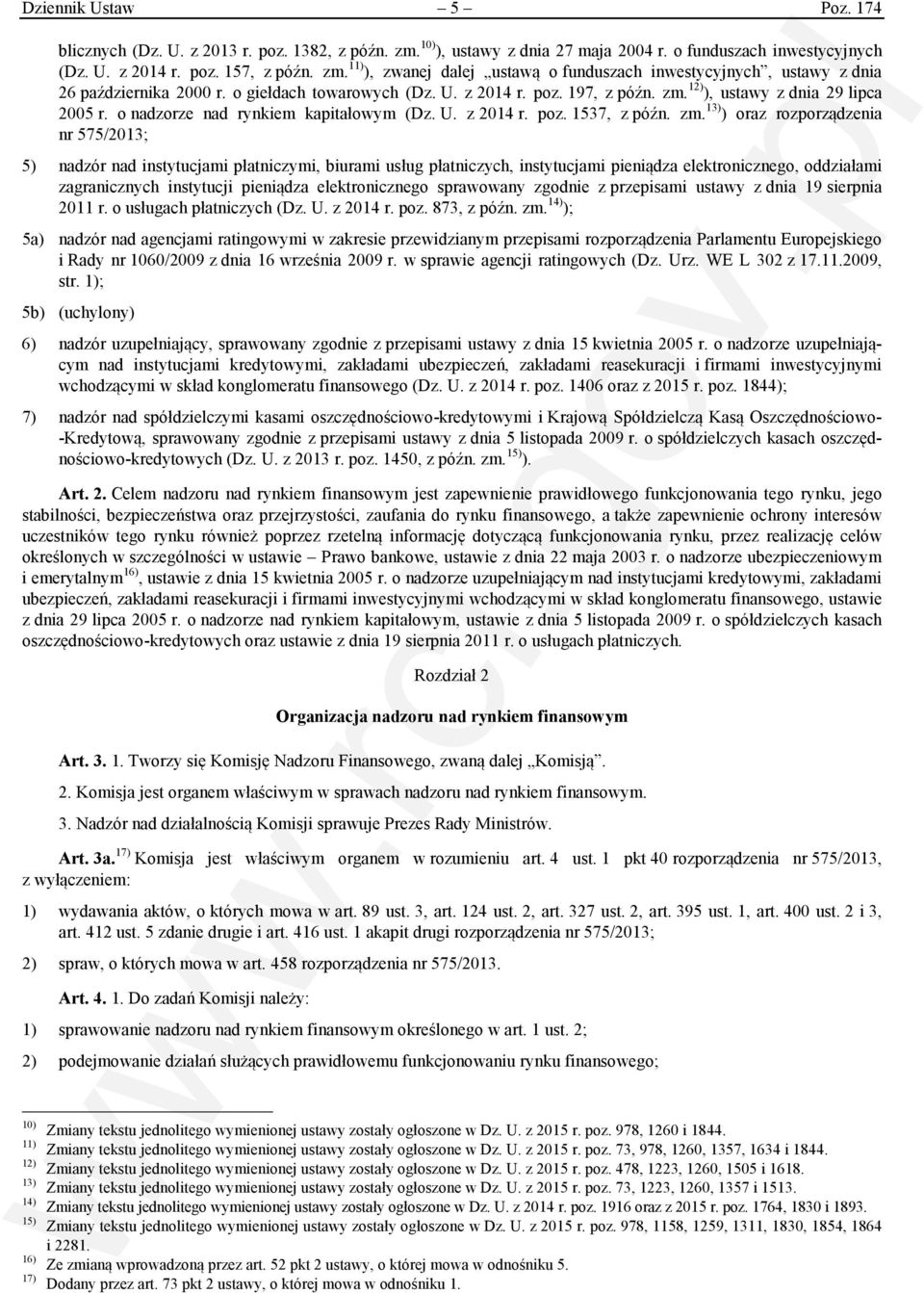 12) ), ustawy z dnia 29 lipca 2005 r. o nadzorze nad rynkiem kapitałowym (Dz. U. z 2014 r. poz. 1537, z późn. zm.