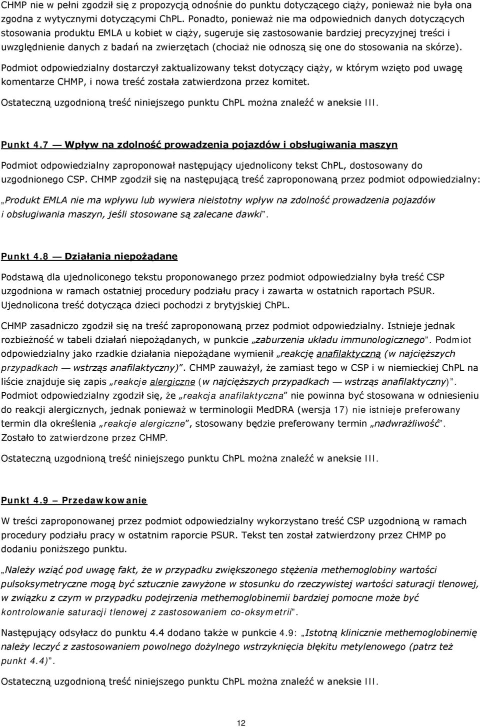 (chociaż nie odnoszą się one do stosowania na skórze).
