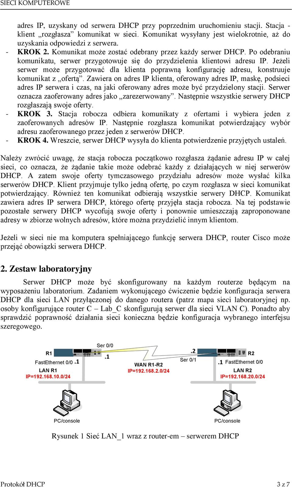 Po odebraniu komunikatu, serwer przygotowuje się do przydzielenia klientowi adresu IP. Jeżeli serwer może przygotować dla klienta poprawną konfigurację adresu, konstruuje komunikat z ofertą.