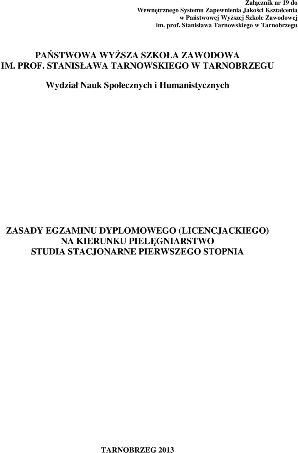 STANISŁAWA TARNOWSKIEGO W TARNOBRZEGU Wydział Nauk Społecznych i Humanistycznych ZASADY EGZAMINU