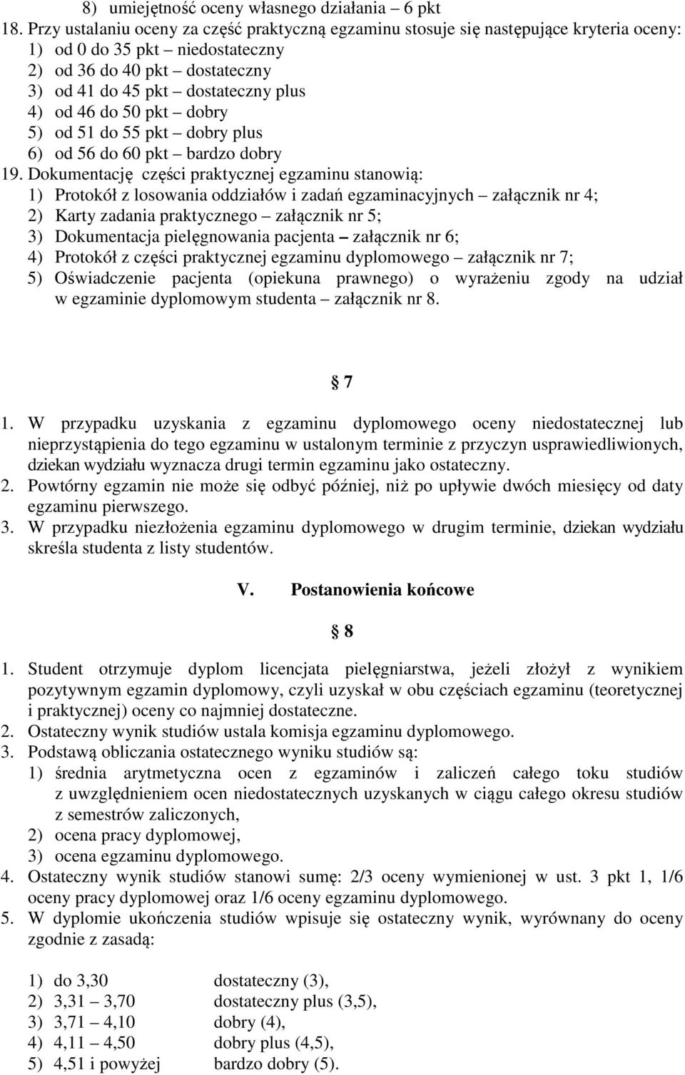 do 50 pkt dobry 5) od 51 do 55 pkt dobry plus 6) od 56 do 60 pkt bardzo dobry 19.