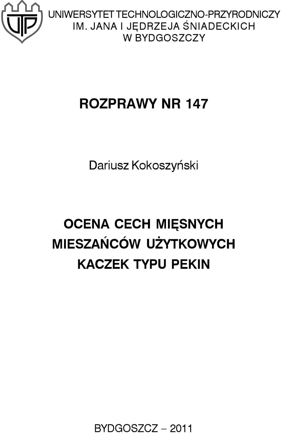 ROZPRAWY NR 147 Dariusz Kokoszyñski OCENA CECH