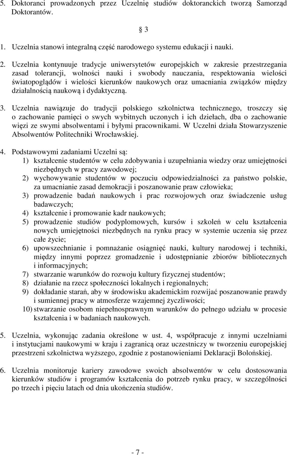 naukowych oraz umacniania związków między działalnością naukową i dydaktyczną. 3.