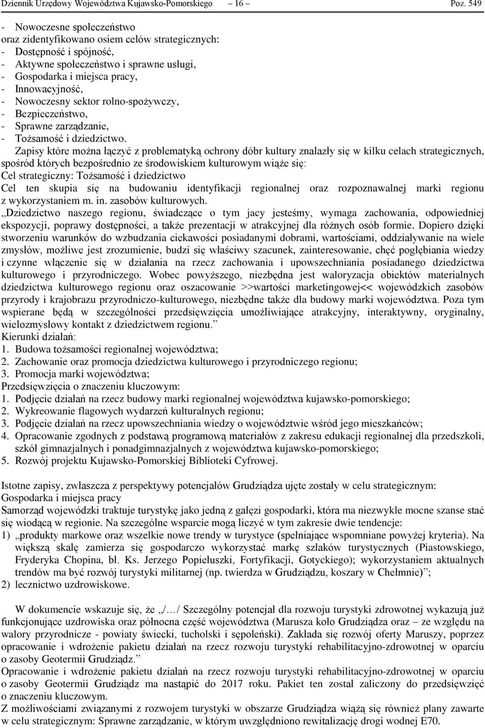 Nowoczesny sektor rolno-spożywczy, - Bezpieczeństwo, - Sprawne zarządzanie, - Tożsamość i dziedzictwo.