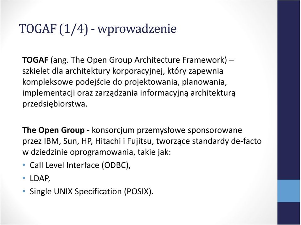 projektowania, planowania, implementacji oraz zarządzania informacyjną architekturą przedsiębiorstwa.