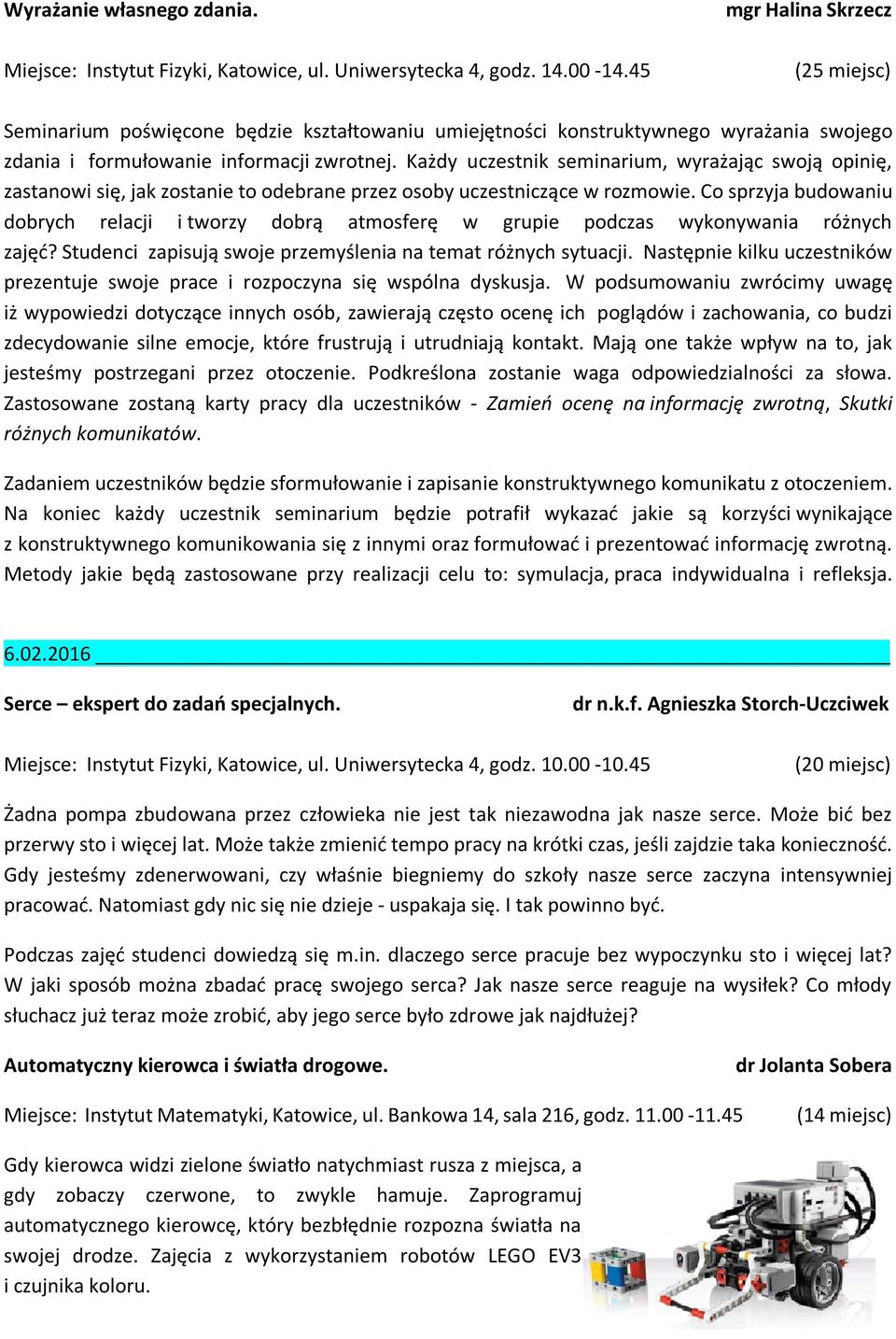 Co sprzyja budowaniu dobrych relacji i tworzy dobrą atmosferę w grupie podczas wykonywania różnych zajęć? Studenci zapisują swoje przemyślenia na temat różnych sytuacji.