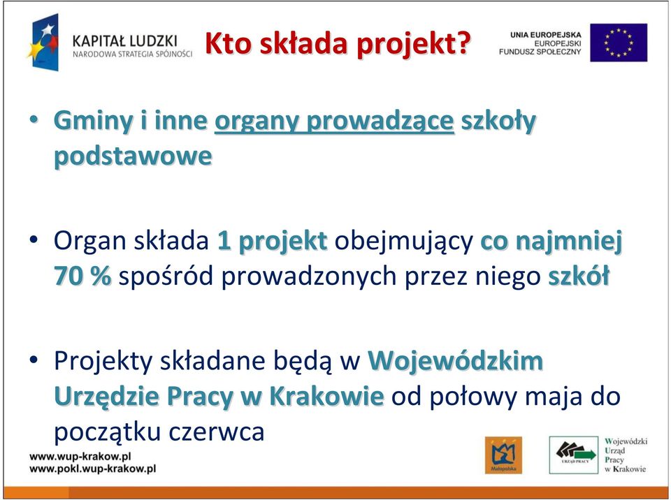 projekt obejmujący co najmniej 70 % spośród prowadzonych przez