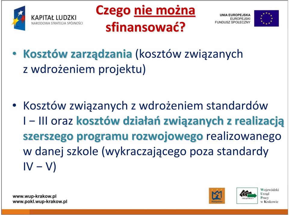 związanych z wdrożeniem standardów I III oraz kosztów w działań