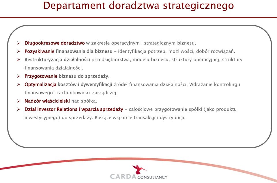 Restrukturyzacja działalności przedsiębiorstwa, modelu biznesu, struktury operacyjnej, struktury finansowania działalności. Przygotowanie biznesu do sprzedaży.