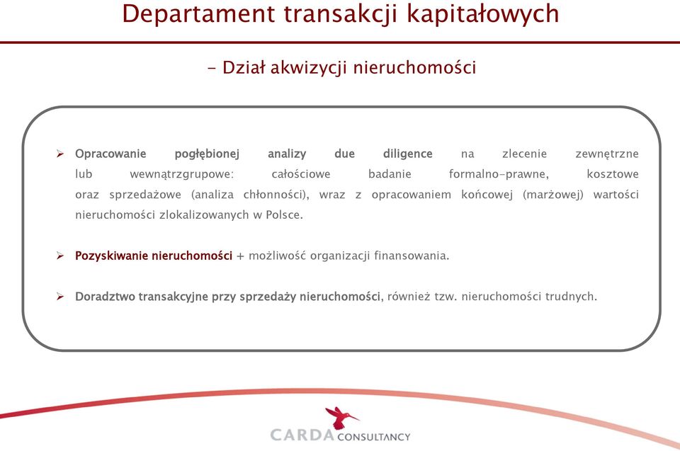 chłonności), wraz z opracowaniem końcowej (marżowej) wartości nieruchomości zlokalizowanych w Polsce.