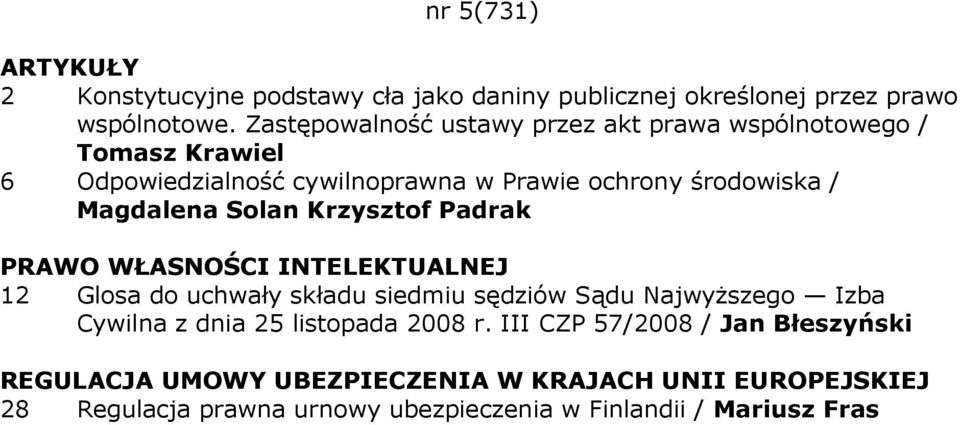 ochrony środowiska / Magdalena Solan Krzysztof Padrak 12 Glosa do uchwały składu siedmiu sędziów Sądu NajwyŜszego