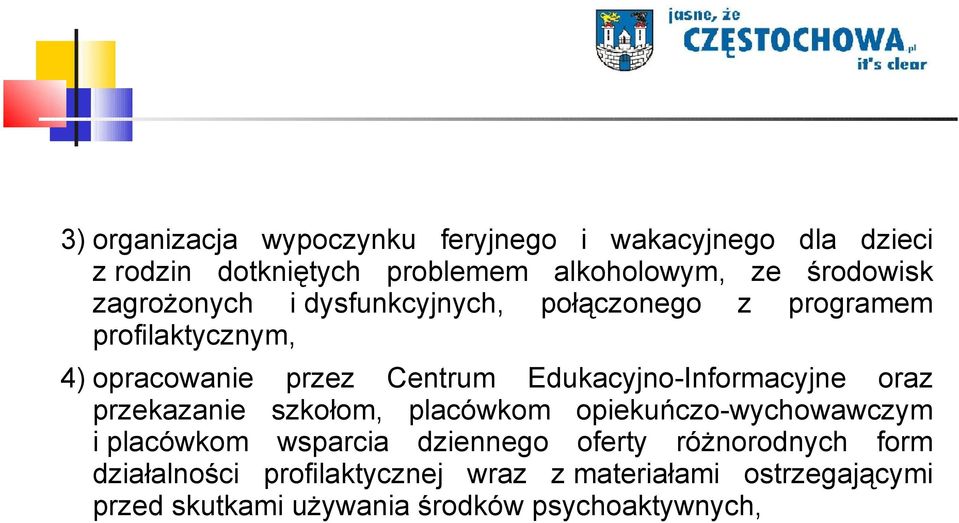 Edukacyjno-Informacyjne oraz przekazanie szkołom, placówkom opiekuńczo-wychowawczym i placówkom wsparcia dziennego