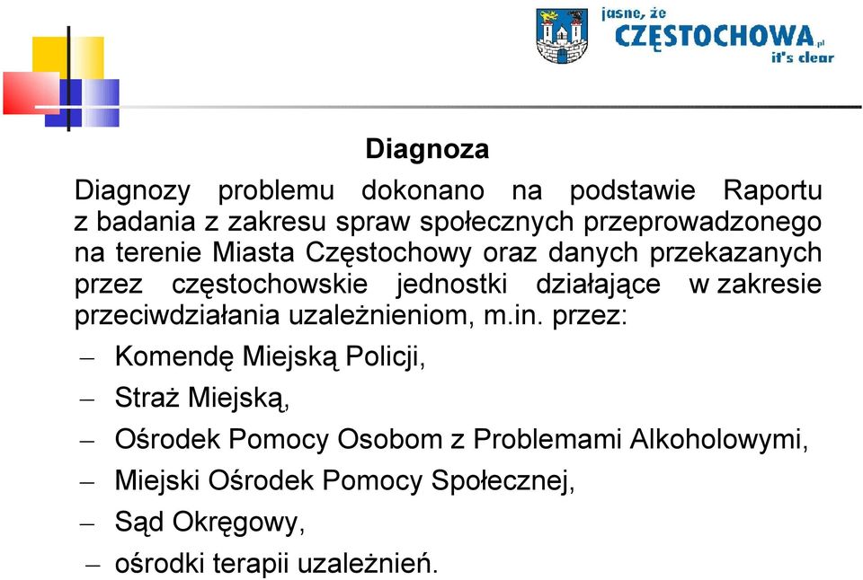 działające w zakresie przeciwdziałania uzależnieniom, m.in.