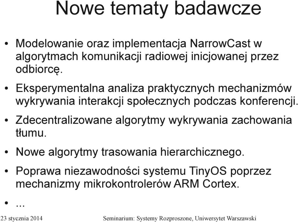 Eksperymentalna analiza praktycznych mechanizmów wykrywania interakcji społecznych podczas konferencji.