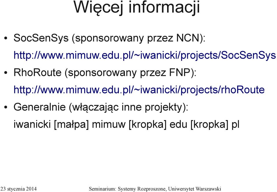 pl/~iwanicki/projects/socsensys RhoRoute (sponsorowany przez FNP):