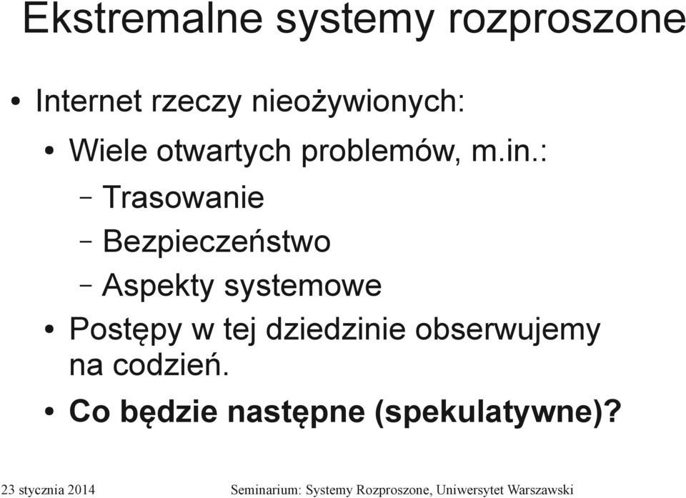 : Trasowanie Bezpieczeństwo Aspekty systemowe Postępy w