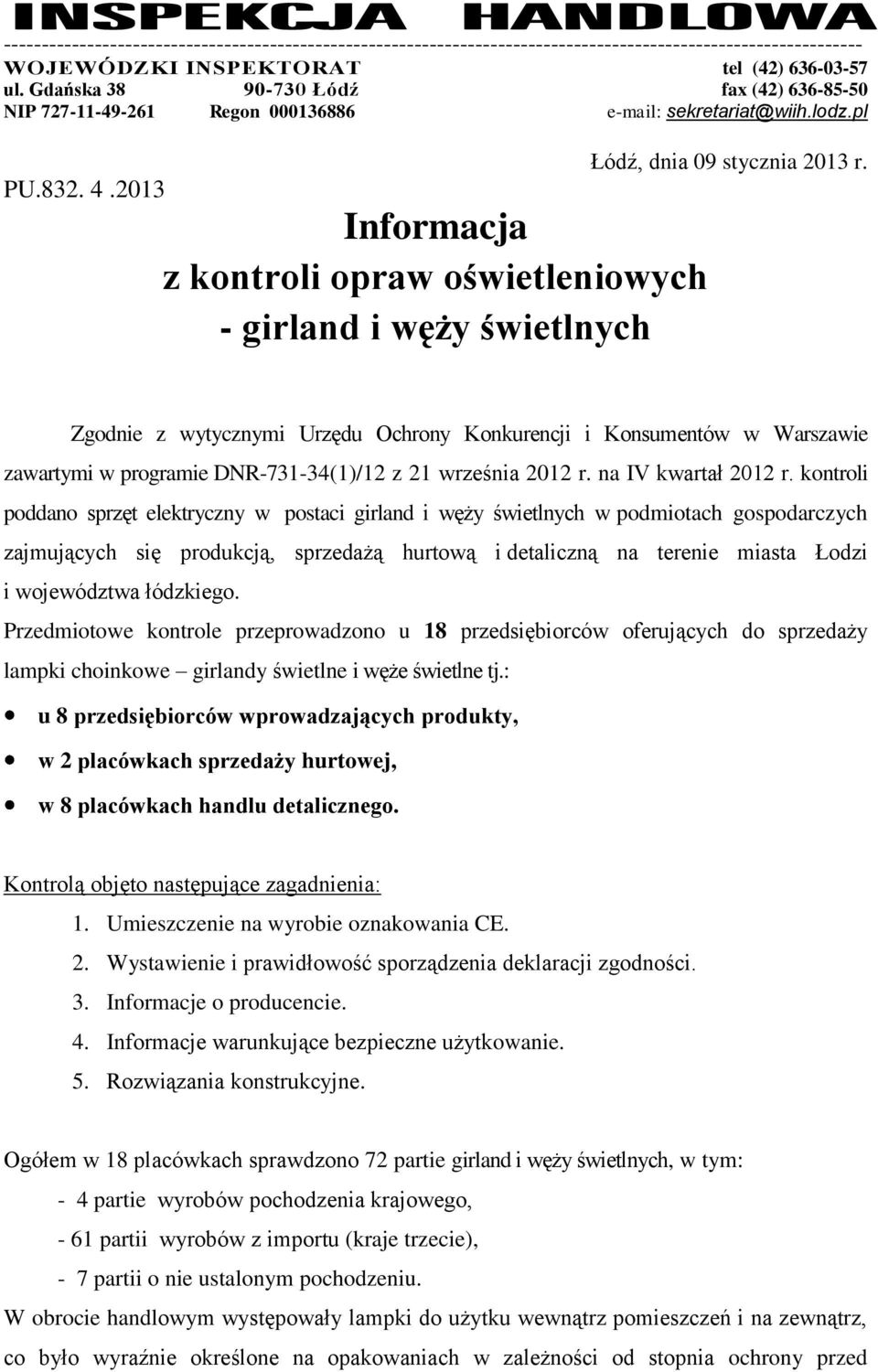 2013 Informacja z kontroli opraw oświetleniowych - girland i węży świetlnych Łódź, dnia 09 stycznia 2013 r.