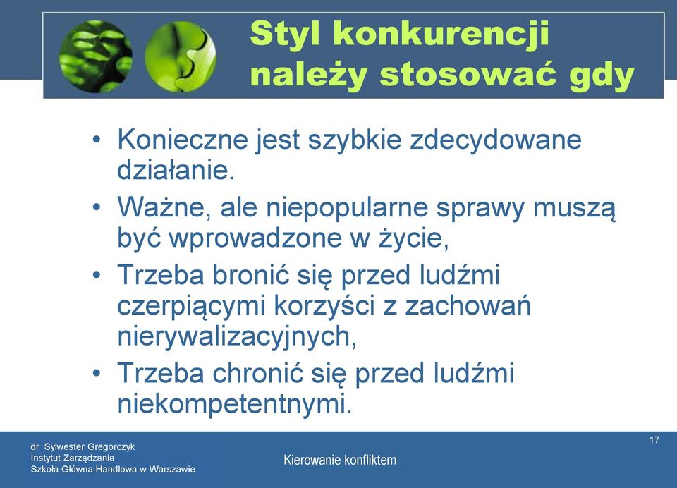 Ważne, ale niepopularne sprawy muszą być wprowadzone w życie, Trzeba