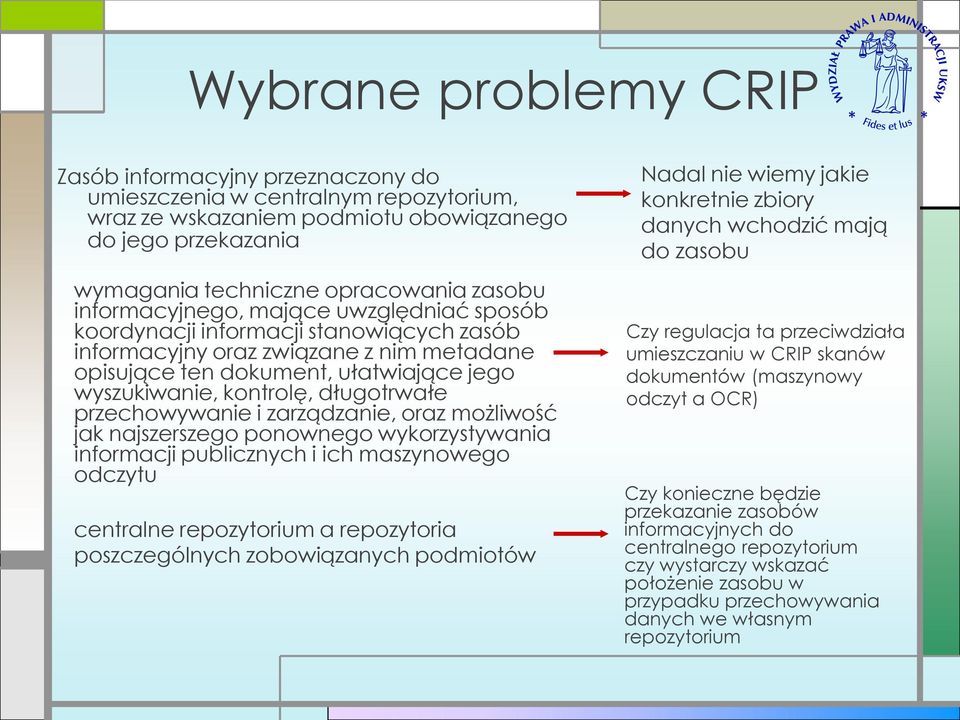 długotrwałe przechowywanie i zarządzanie, oraz możliwość jak najszerszego ponownego wykorzystywania informacji publicznych i ich maszynowego odczytu centralne repozytorium a repozytoria