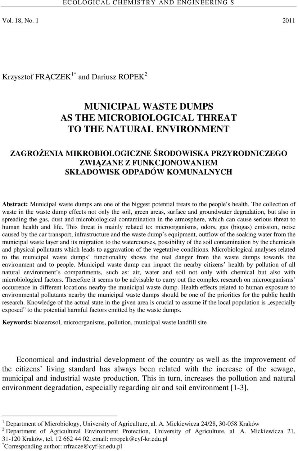 FUNKCJONOWANIEM SKŁADOWISK ODPADÓW KOMUNALNYCH Abstract: Municipal waste dumps are one of the biggest potential treats to the people s health.