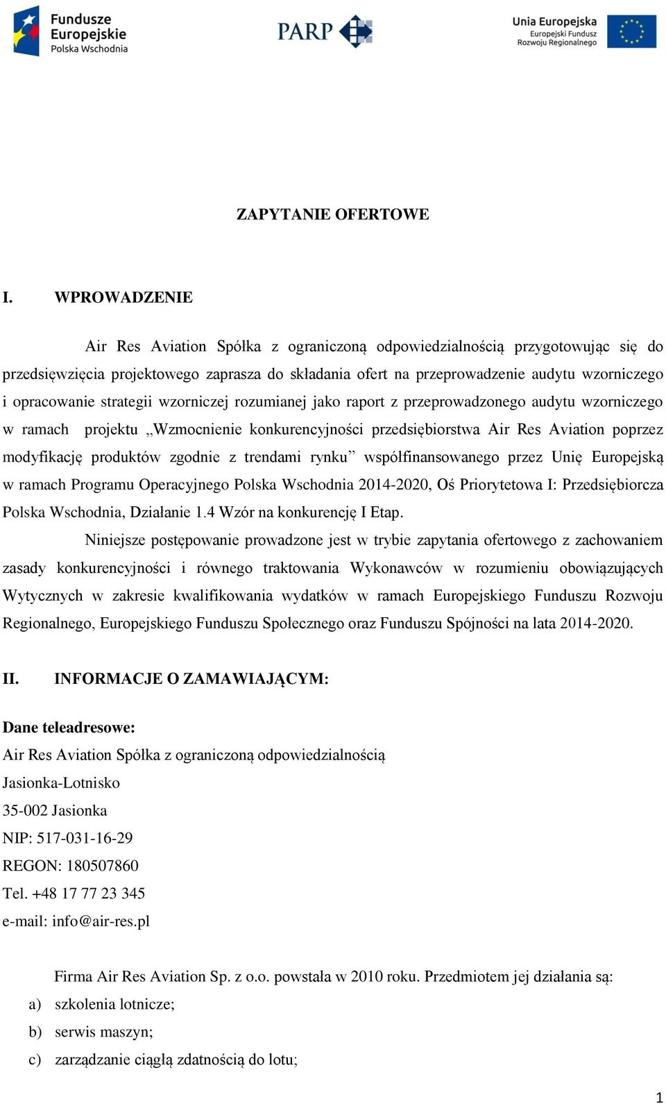 strategii wzorniczej rozumianej jako raport z przeprowadzonego audytu wzorniczego w ramach projektu Wzmocnienie konkurencyjności przedsiębiorstwa Air Res Aviation poprzez modyfikację produktów