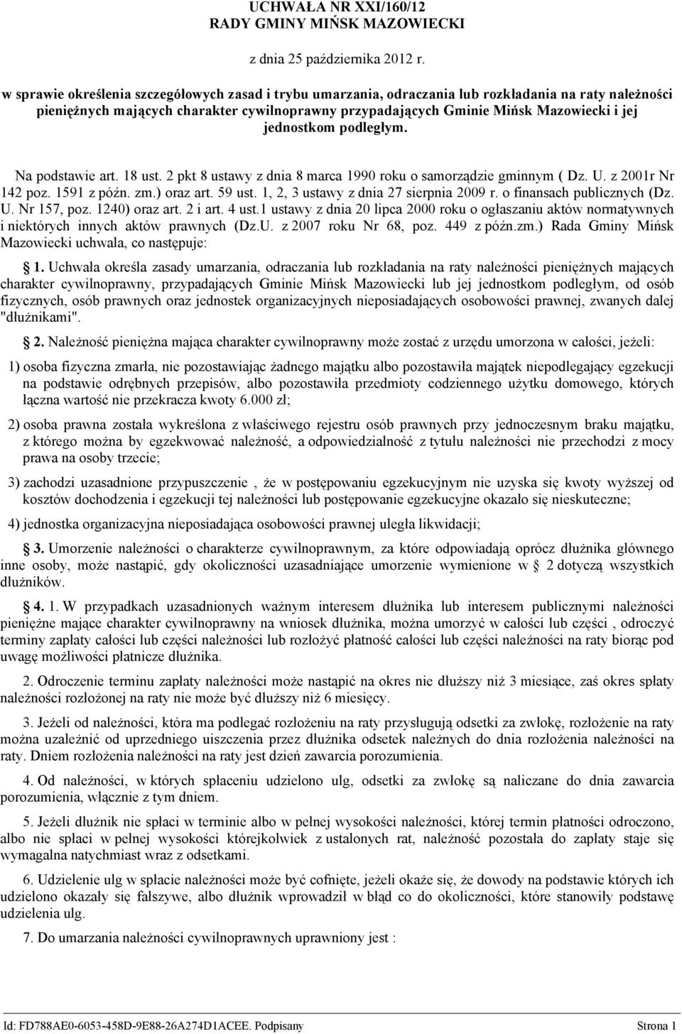 1591 z późn. zm.) oraz art. 59 ust. 1, 2, 3 ustawy z dnia 27 sierpnia 2009 r. o finansach publicznych (Dz. U. Nr 157, poz. 1240) oraz art. 2 i art. 4 ust.