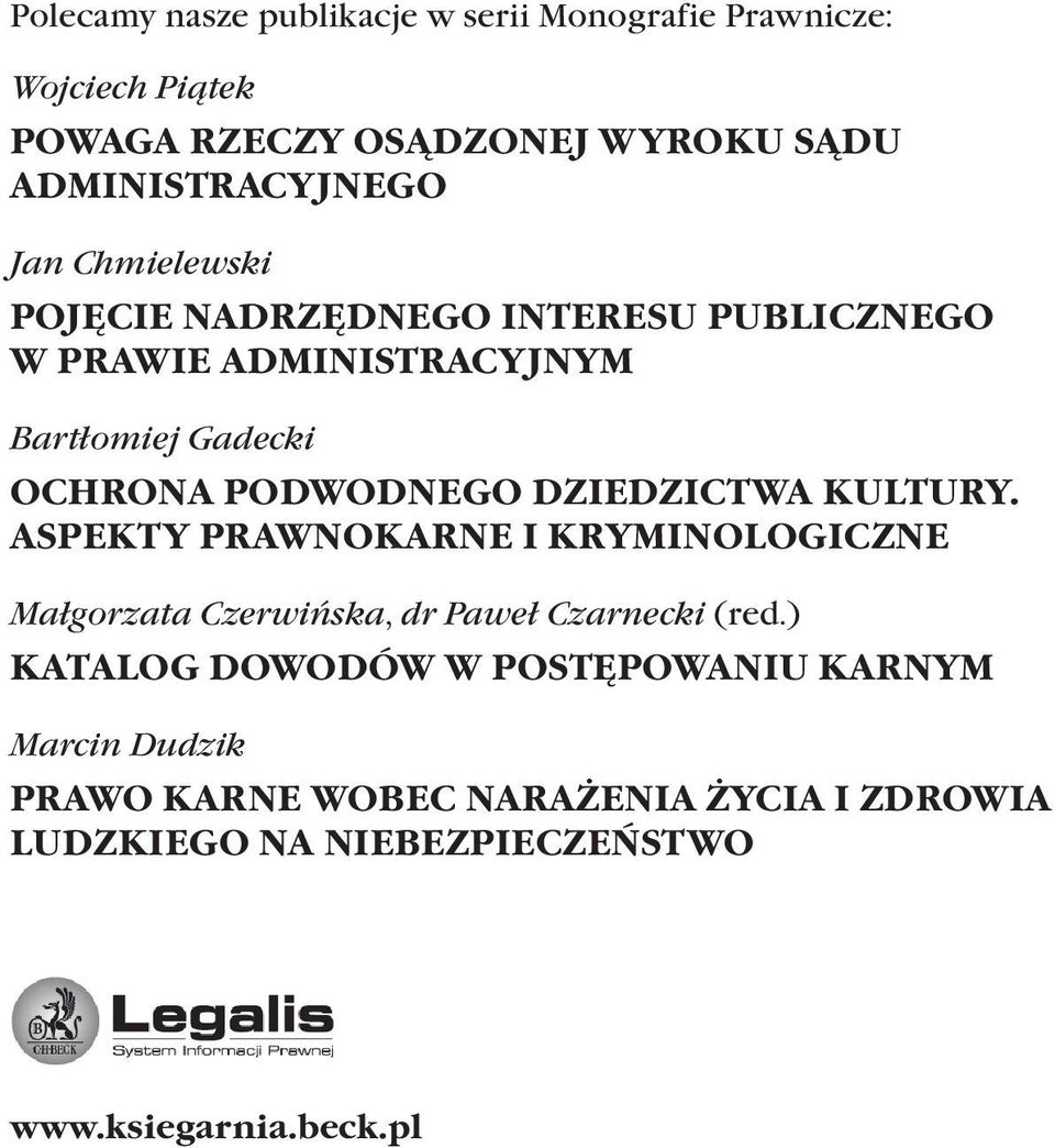 DZIEDZICTWA KULTURY. ASPEKTY PRAWNOKARNE I KRYMINOLOGICZNE Małgorzata Czerwińska, dr Paweł Czarnecki (red.