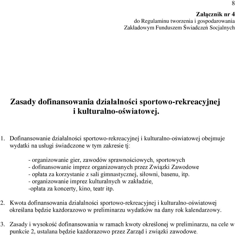 dofinansowanie imprez organizowanych przez Związki Zawodowe - opłata za korzystanie z sali gimnastycznej, siłowni, basenu, itp.