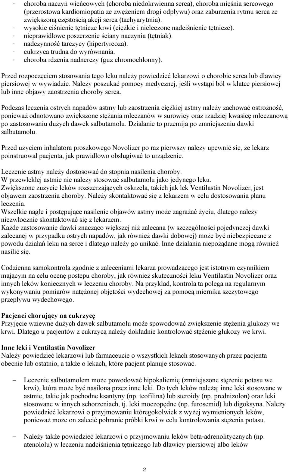 - cukrzyca trudna do wyrównania. - choroba rdzenia nadnerczy (guz chromochłonny).