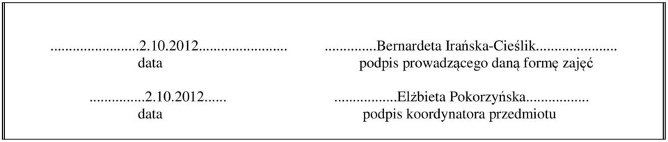 .. podpis prowadzącego daną formę zajęć.