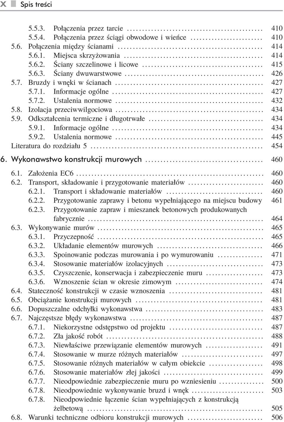 Izolacja przeciwwilgociowa... 434 5.9. Odkształcenia termiczne i długotrwałe... 434 5.9.1. Informacje ogólne... 434 5.9.2. Ustalenia normowe... 445 Literatura do rozdziału 5... 454 6.