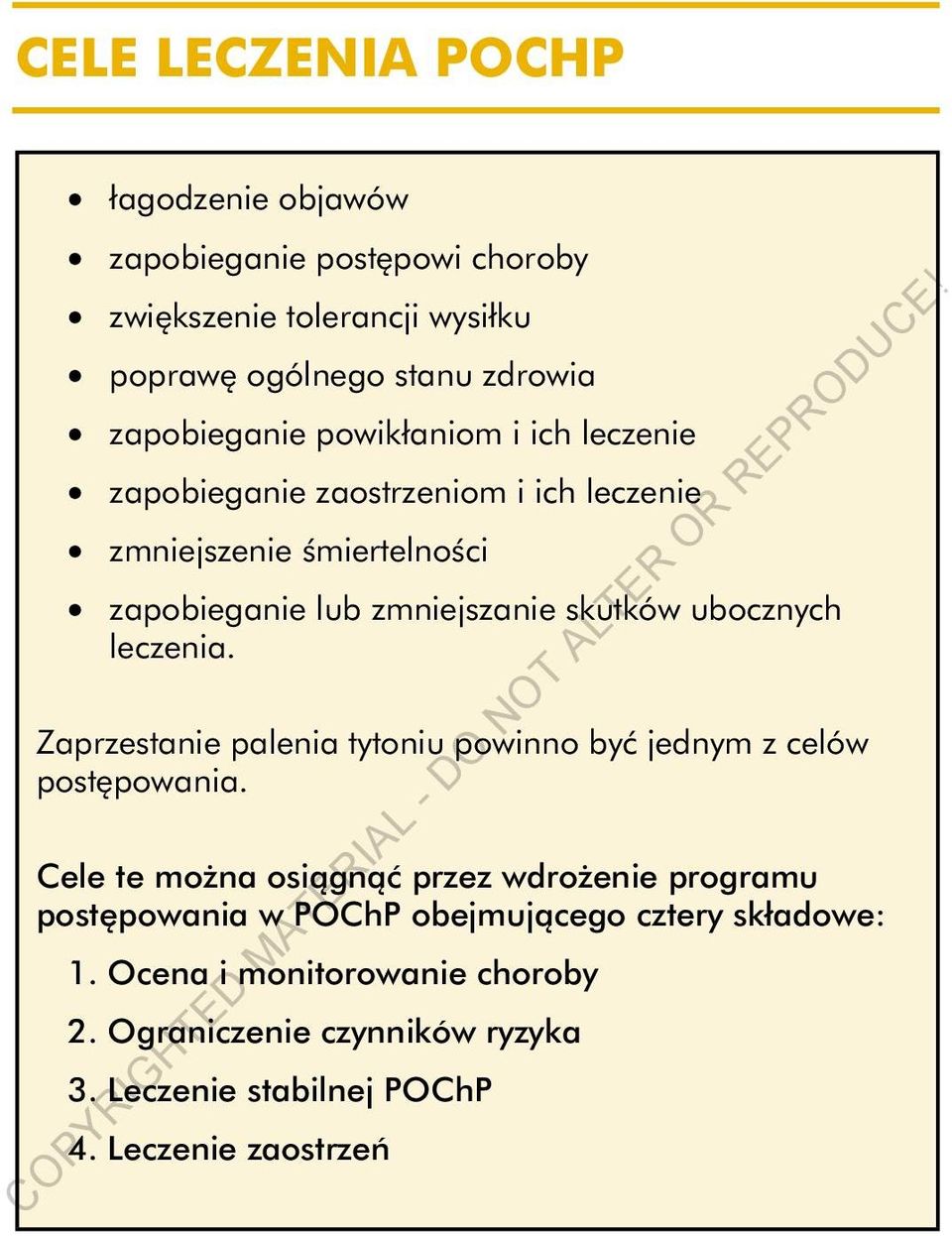 leczenia. Zaprzestanie palenia tytoniu powinno być jednym z celów postępowania.