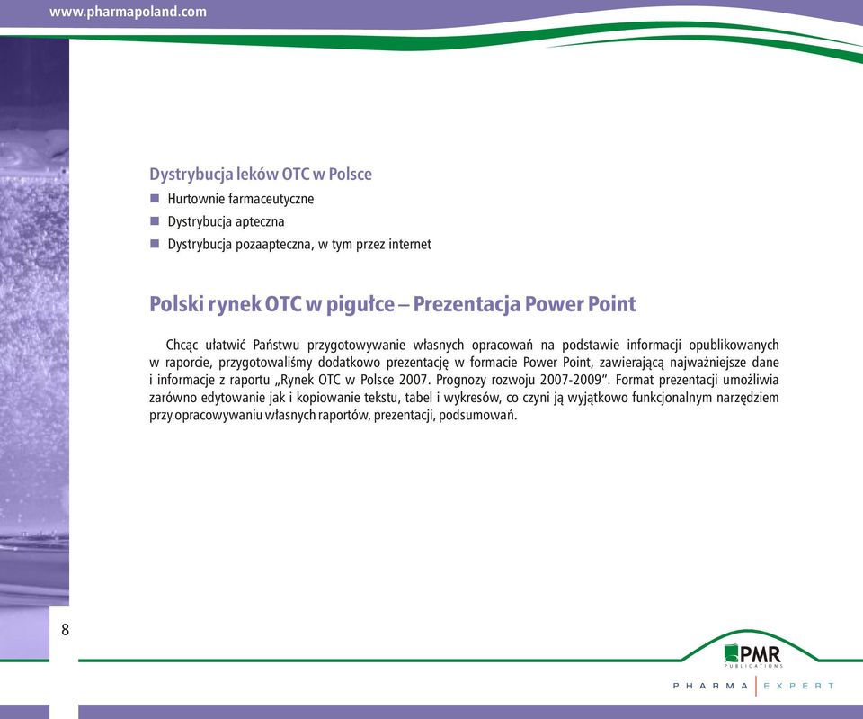 prezentację w formacie Power Point, zawierającą najważniejsze dane i informacje z raportu Rynek OTC w Polsce 2007. Prognozy rozwoju 2007-2009.