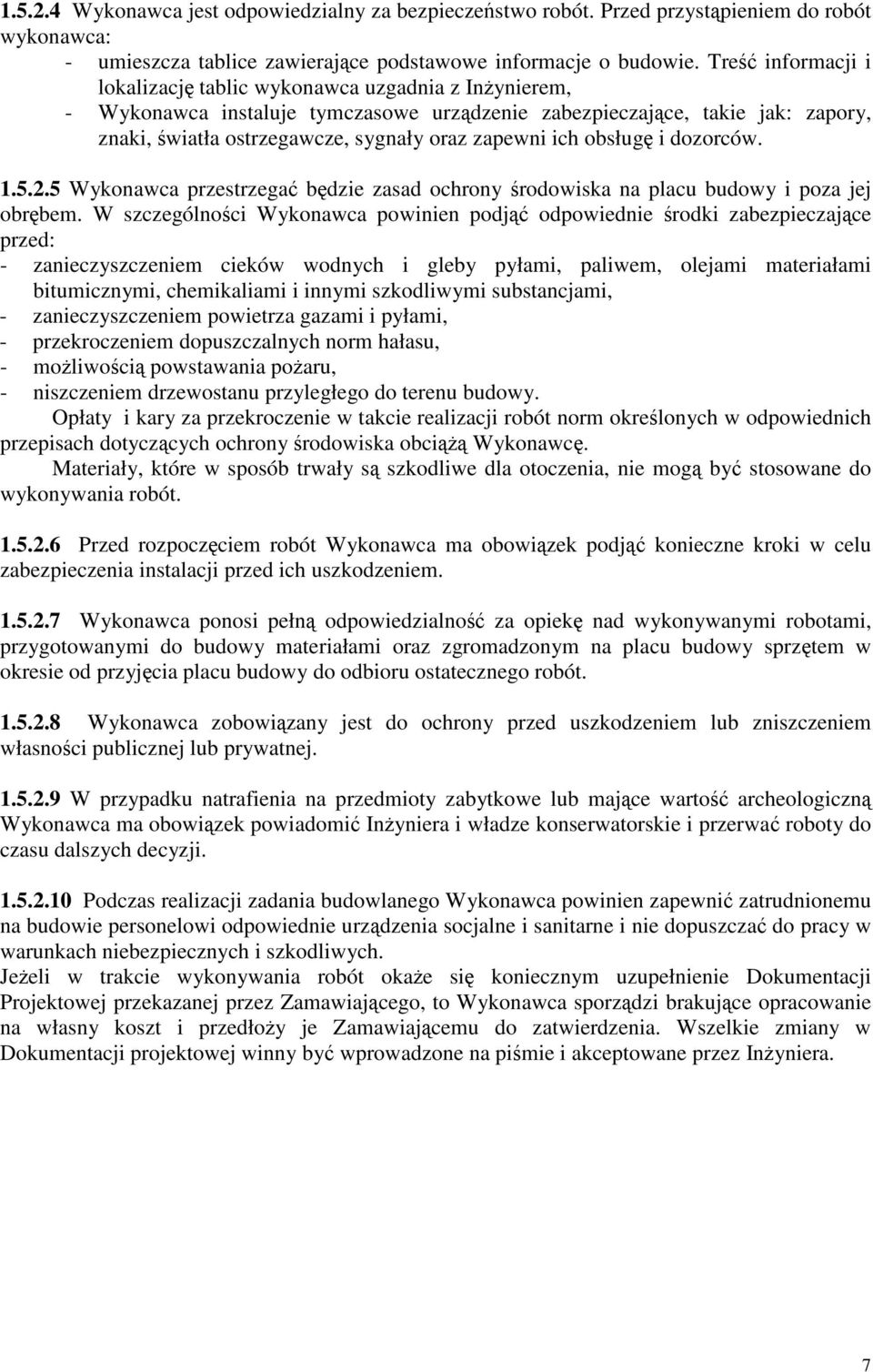 obsług i dozorców. 1.5.2.5 Wykonawca przestrzega bdzie zasad ochrony rodowiska na placu budowy i poza jej obrbem.