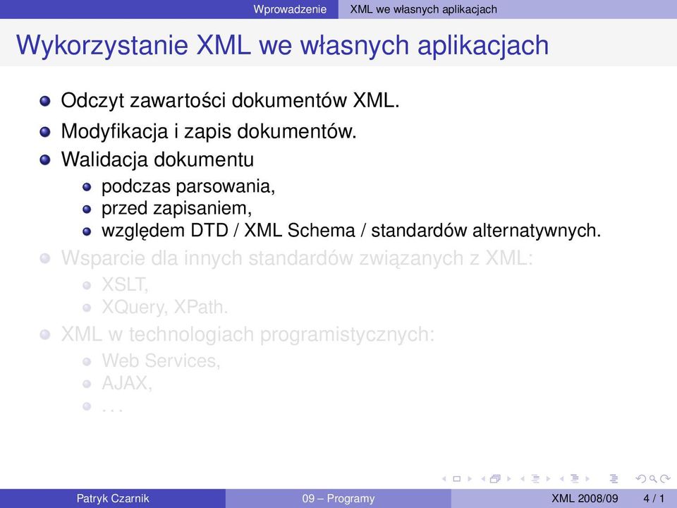 Walidacja dokumentu podczas parsowania, przed zapisaniem, względem DTD / XML Schema / standardów