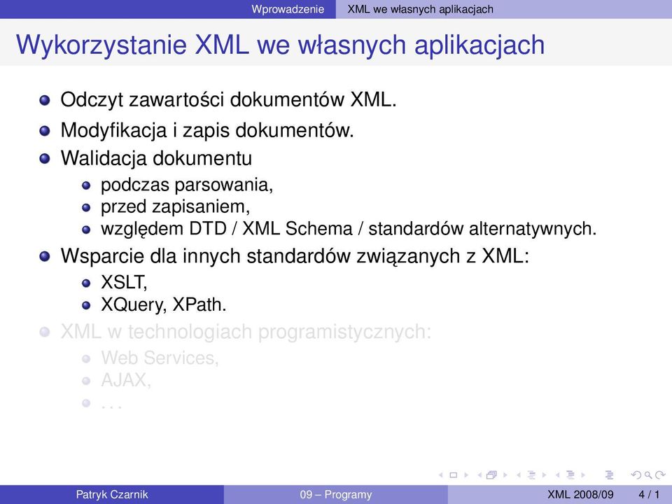 Walidacja dokumentu podczas parsowania, przed zapisaniem, względem DTD / XML Schema / standardów