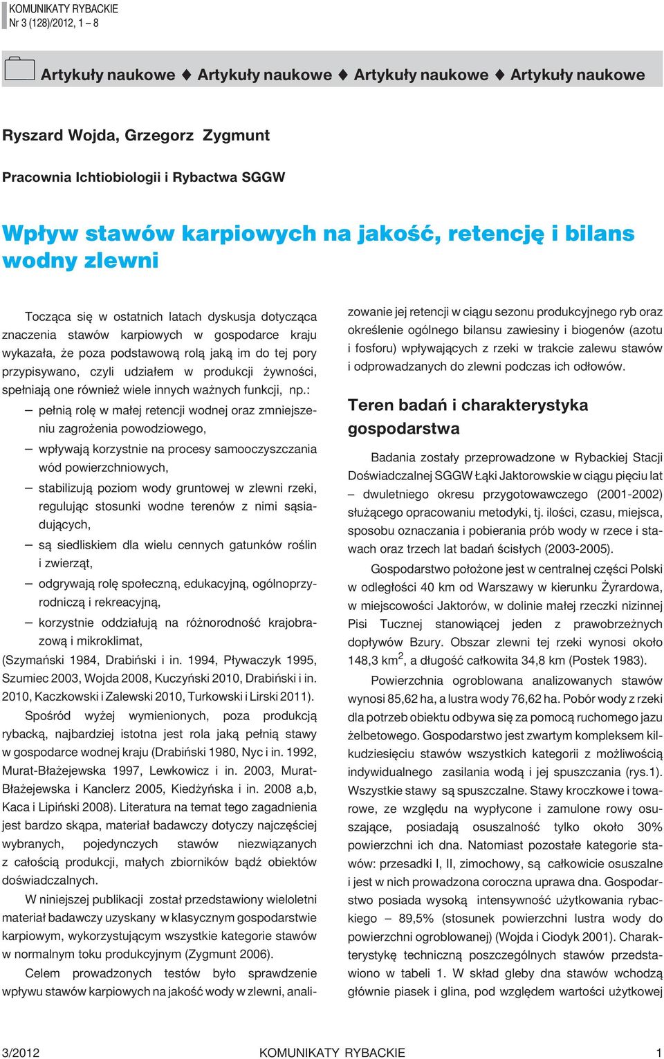 pory przypisywano, czyli udzia³em w produkcji ywnoœci, spe³niaj¹ one równie wiele innych wa nych funkcji, np.
