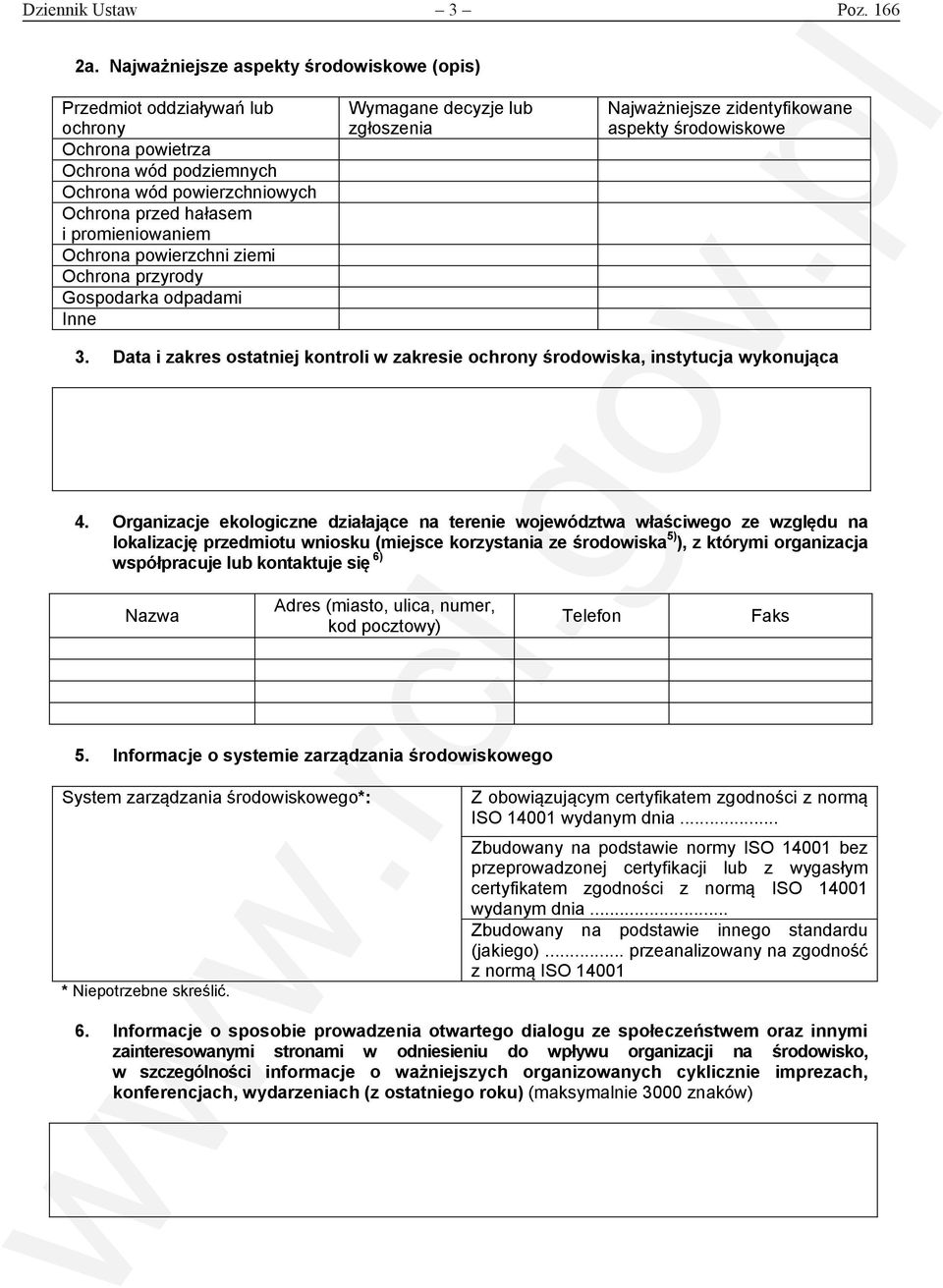 powierzchni ziemi Ochrona przyrody Gospodarka odpadami Inne Wymagane decyzje lub zgłoszenia Najważniejsze zidentyfikowane aspekty środowiskowe 3.
