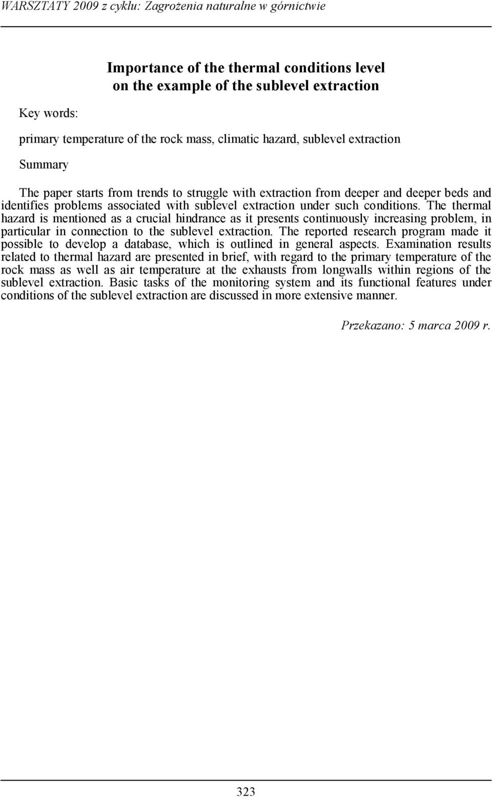 conditions. The thermal hazard is mentioned as a crucial hindrance as it presents continuously increasing problem, in particular in connection to the sublevel extraction.