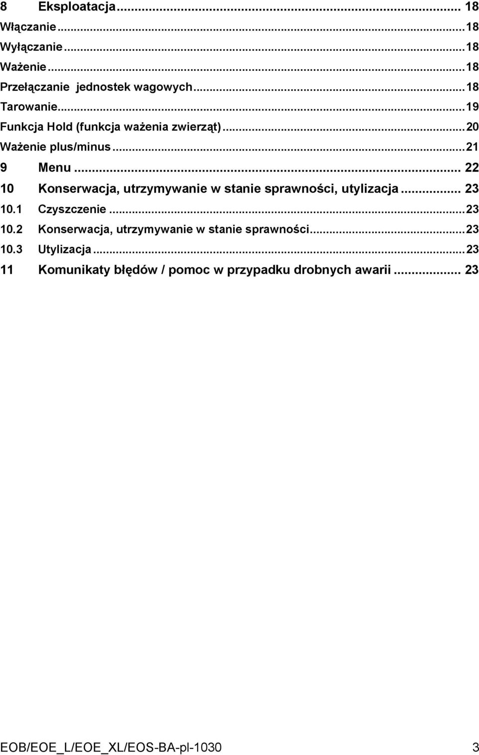 .. 22 10 Konserwacja, utrzymywanie w stanie sprawności, utylizacja... 23 10.