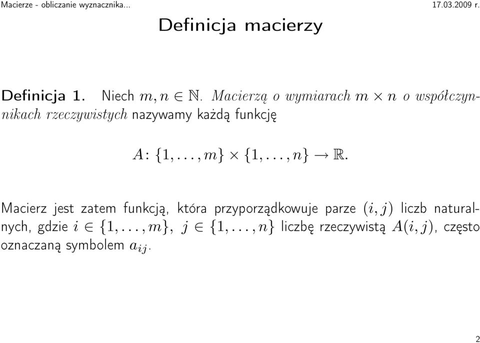 A: {1,..., m} {1,..., n} R.