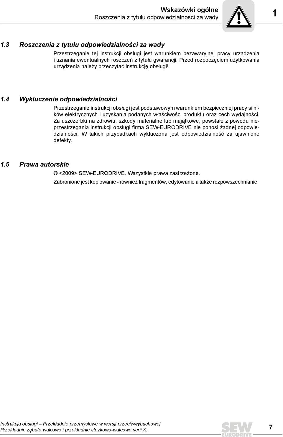 Przed rozpoczęciem użytkowania urządzenia należy przeczytać instrukcję obsługi! 1.