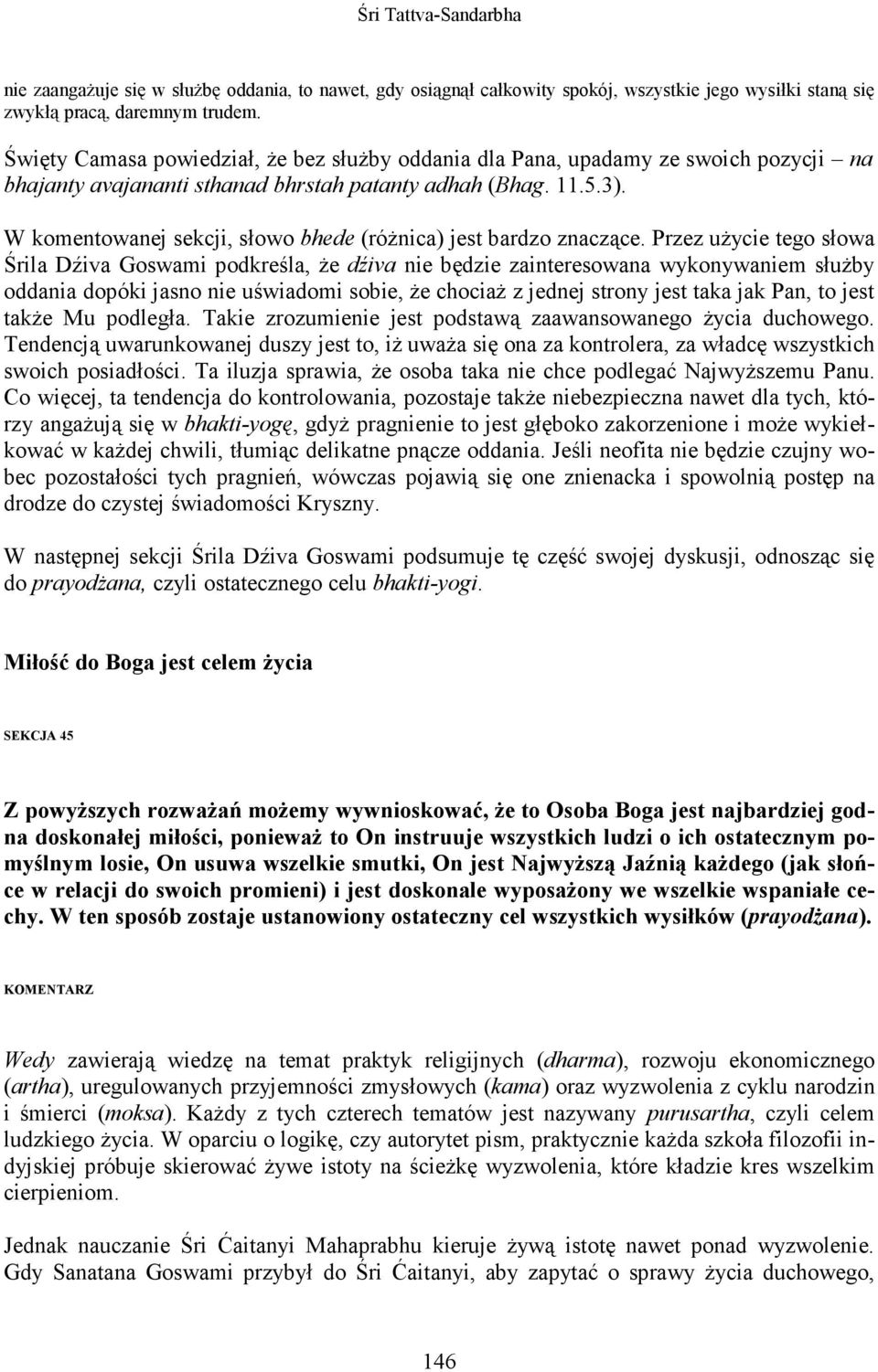 W komentowanej sekcji, słowo bhede (róŝnica) jest bardzo znaczące.