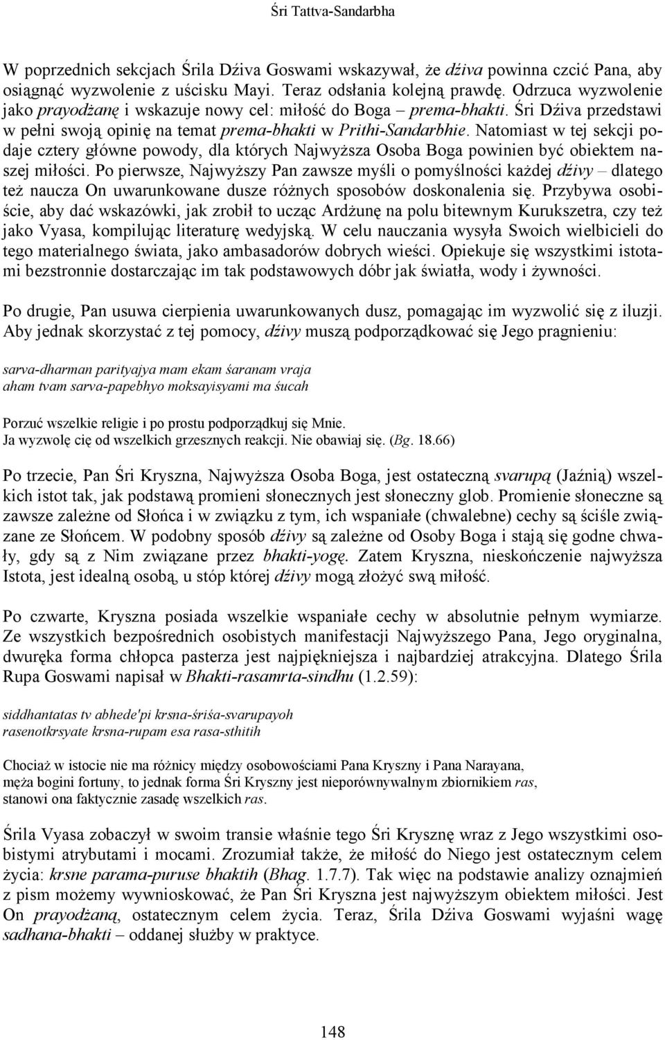 Natomiast w tej sekcji podaje cztery główne powody, dla których NajwyŜsza Osoba Boga powinien być obiektem naszej miłości.