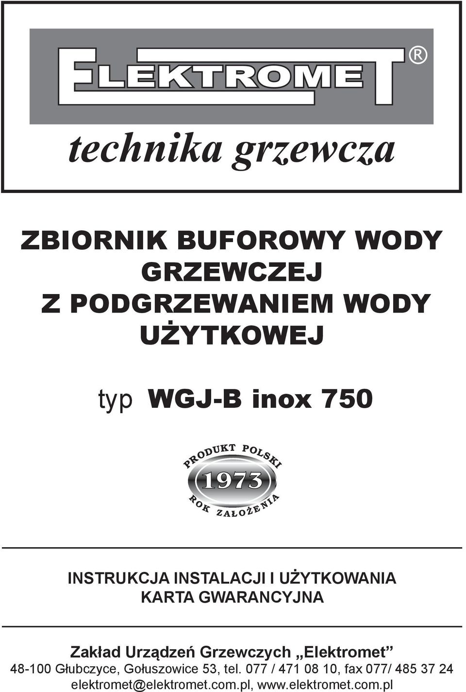 Urządzeń Grzewczych Elektromet 48-100 Głubczyce, Gołuszowice 53, tel.