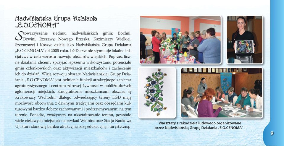 LGD czynnie stymuluje lokalne inicjatywy w celu wzrostu rozwoju obszarów wiejskich.