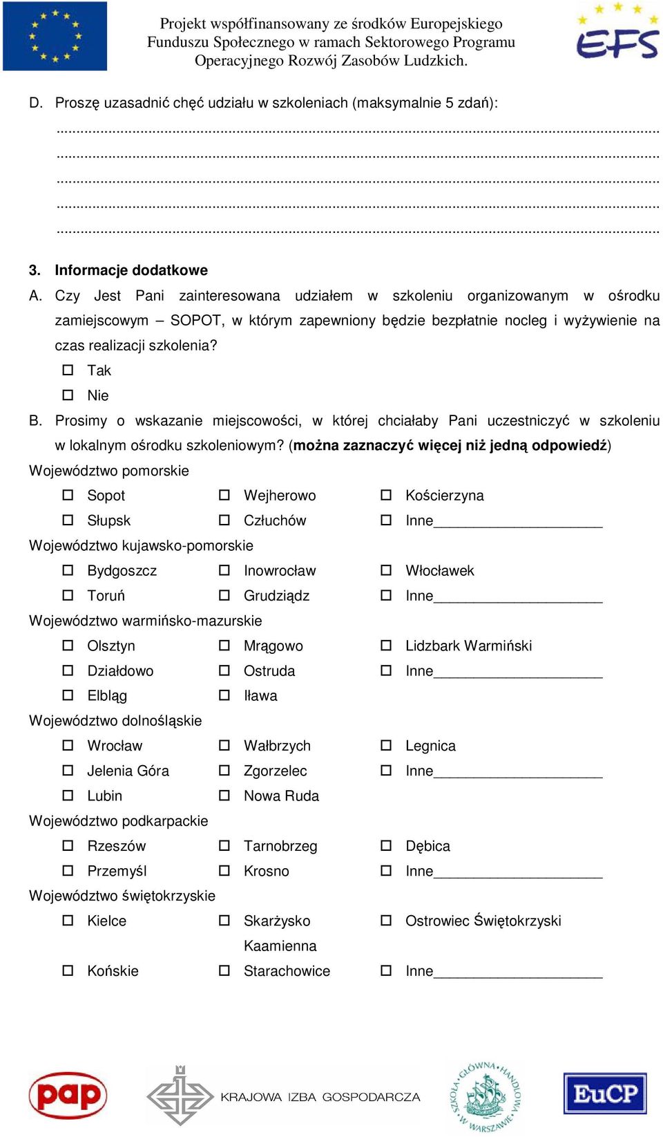 Prosimy o wskazanie miejscowości, w której chciałaby Pani uczestniczyć w szkoleniu w lokalnym ośrodku szkoleniowym?