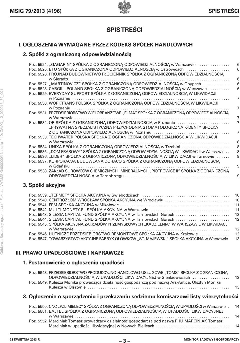 PROJNAD BUDOWNICTWO PŁÓCIENNIK SPÓŁKA Z OGRANICZONĄ ODPOWIEDZIALNOŚCIĄ w Sieradzu........................................................................ 6 Poz. 5527.
