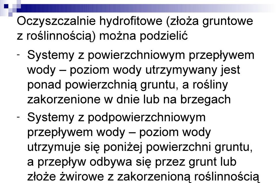 zakorzenione w dnie lub na brzegach - Systemy z podpowierzchniowym przepływem wody poziom wody
